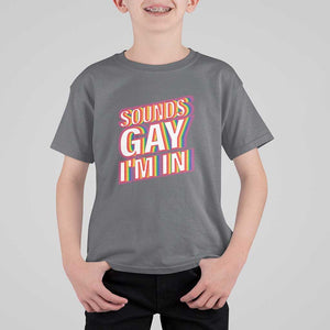 Funny LGBT T Shirt For Kid Sounds Gay I'm In LGBTQ Community TS11 Charcoal Print Your Wear