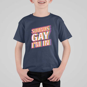 Funny LGBT T Shirt For Kid Sounds Gay I'm In LGBTQ Community TS11 Navy Print Your Wear