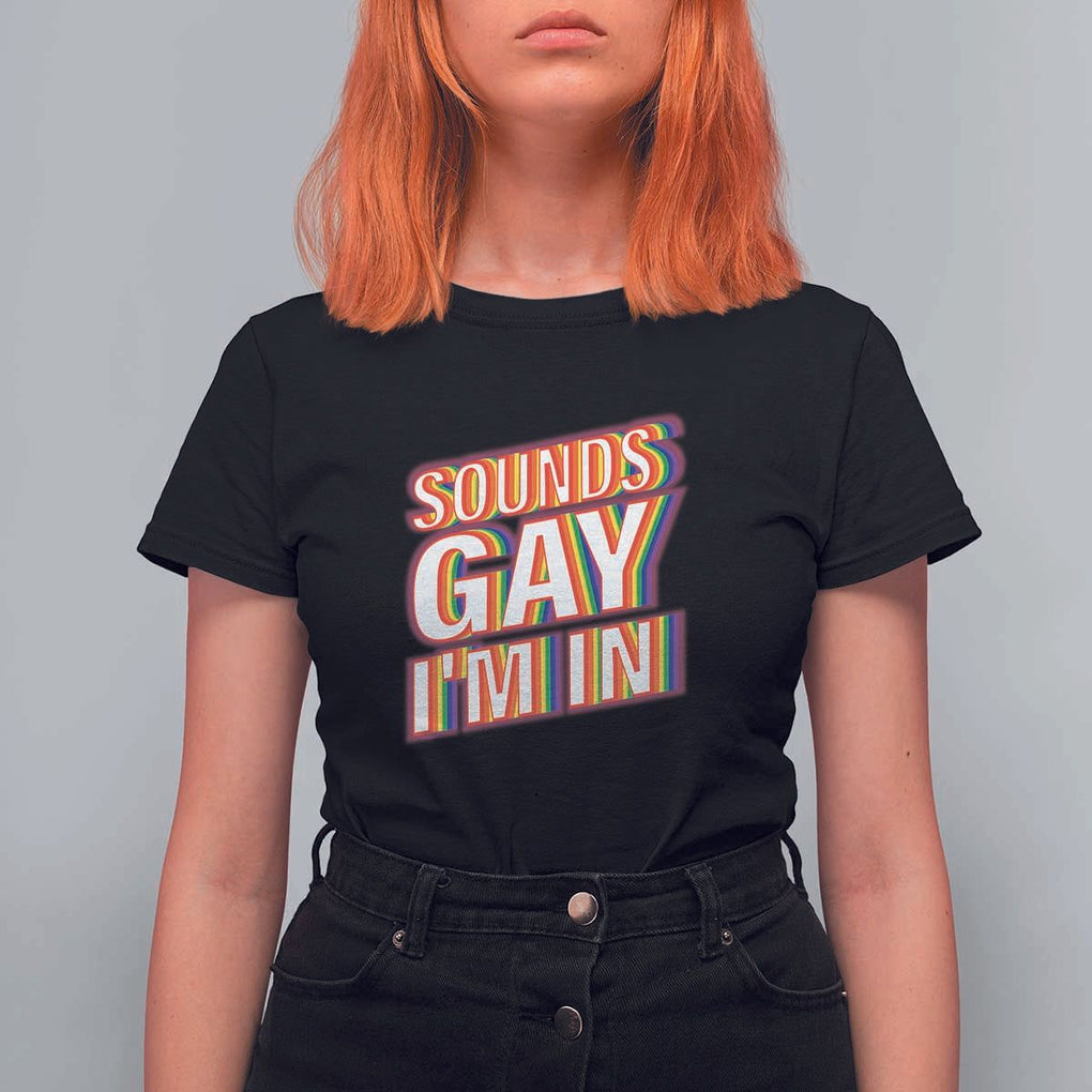 Funny LGBT T Shirt For Women Sounds Gay I'm In LGBTQ Community TS11 Black Print Your Wear