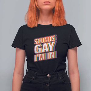 Funny LGBT T Shirt For Women Sounds Gay I'm In LGBTQ Community TS11 Black Print Your Wear