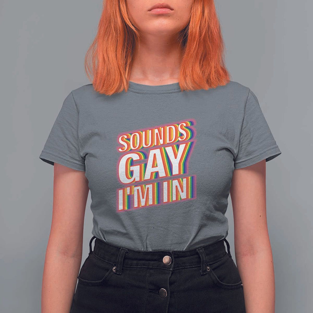 Funny LGBT T Shirt For Women Sounds Gay I'm In LGBTQ Community TS11 Charcoal Print Your Wear