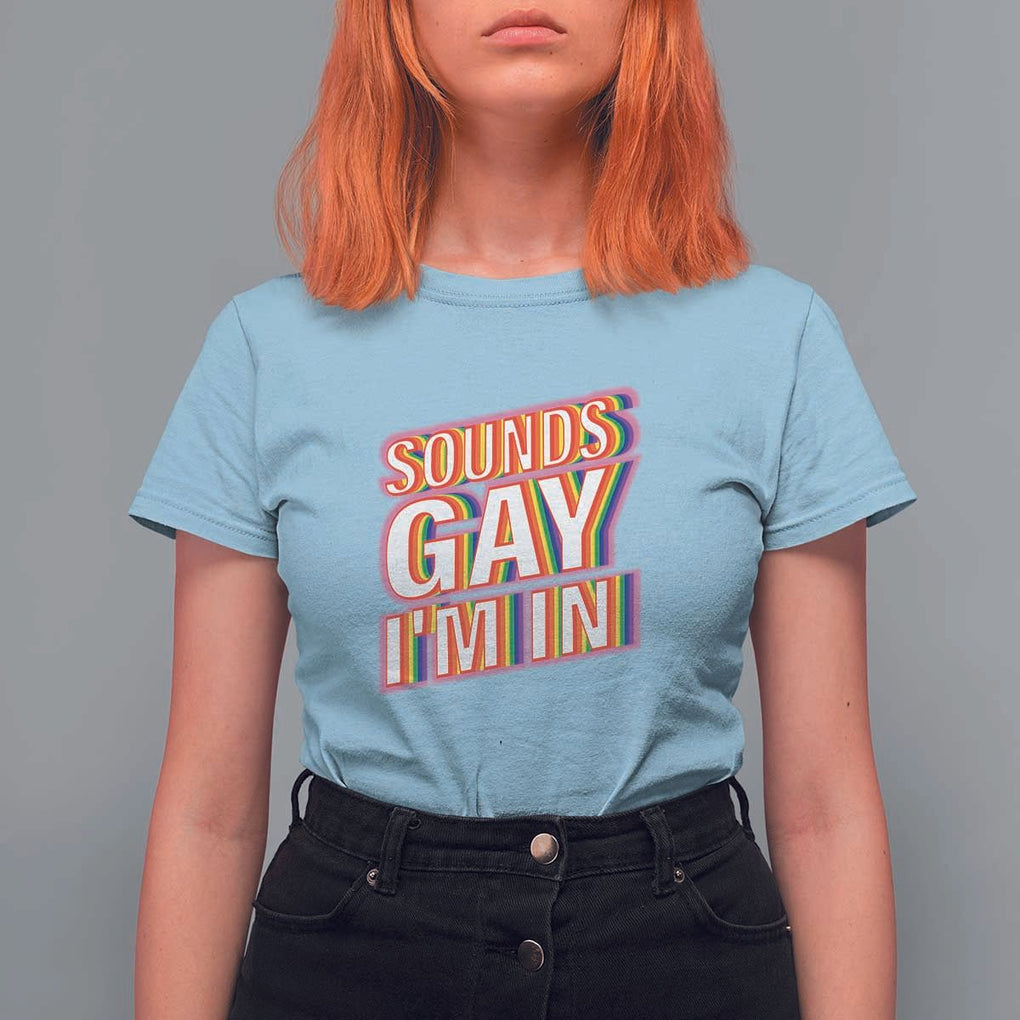 Funny LGBT T Shirt For Women Sounds Gay I'm In LGBTQ Community TS11 Light Blue Print Your Wear