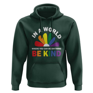 LGBT Pride Hoodie In A World Where You Can Be Anything Be Kind LGBTQ Flag Daisy TS11 Dark Forest Green Print Your Wear