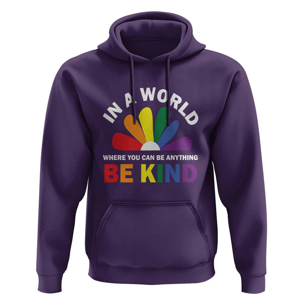LGBT Pride Hoodie In A World Where You Can Be Anything Be Kind LGBTQ Flag Daisy TS11 Purple Print Your Wear