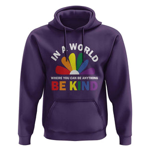LGBT Pride Hoodie In A World Where You Can Be Anything Be Kind LGBTQ Flag Daisy TS11 Purple Print Your Wear