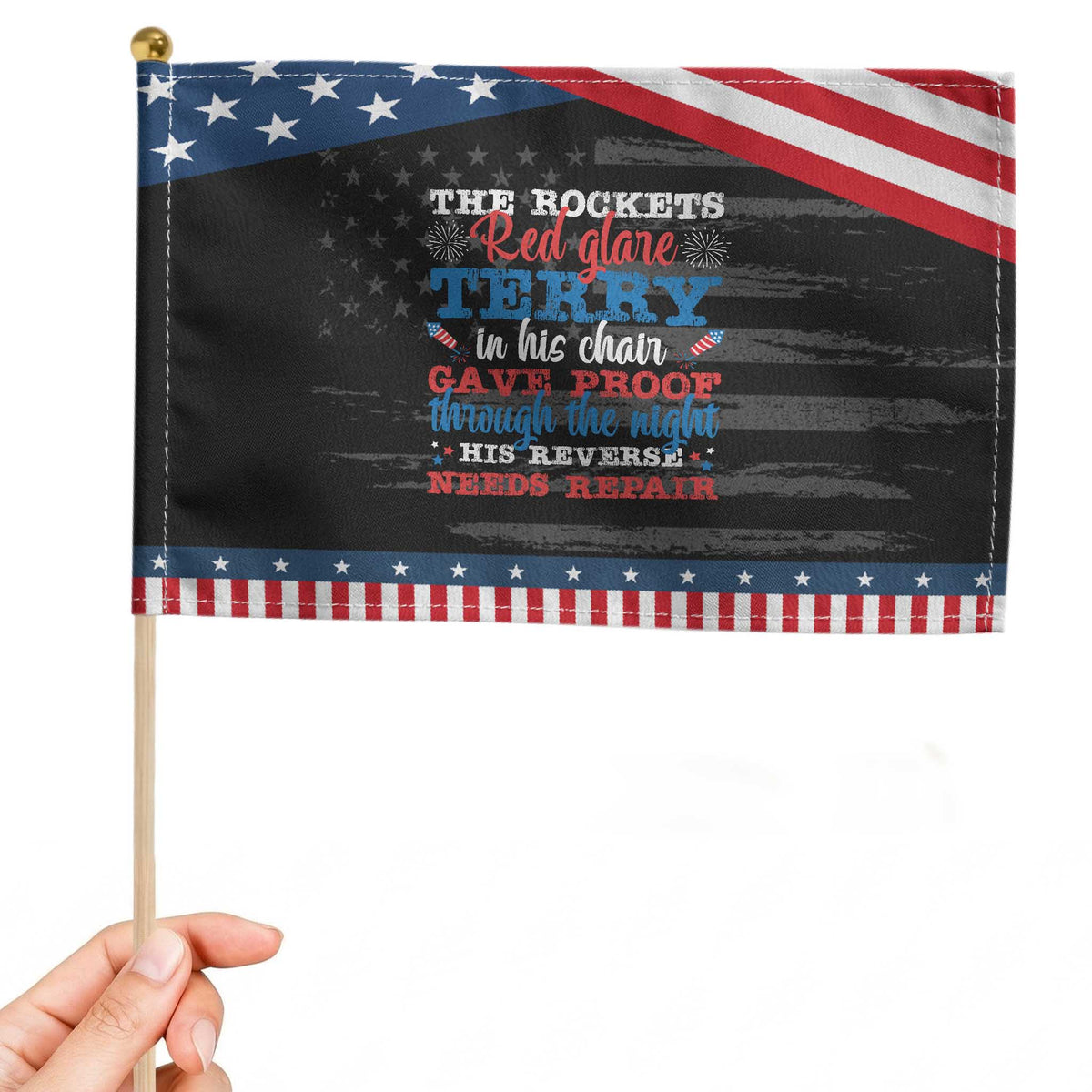 Funny The Rockets Red Glare Terry In His Chair His Reverse Needs Repair Patriotic Handheld Flag 4th Of July Meme TS11 Distressed 8.2
