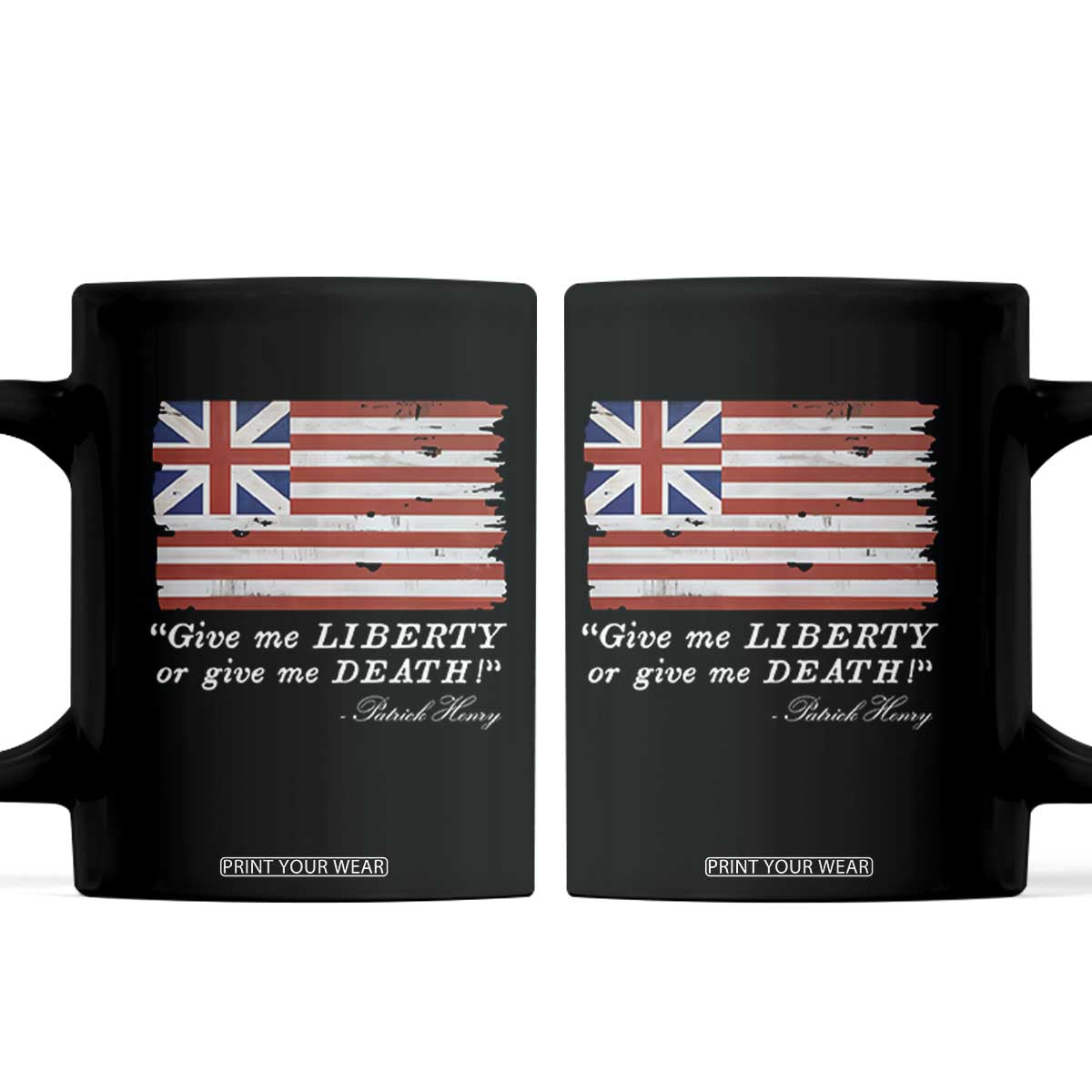 Funny Give Me Liberty Or Give Me Death Coffee Mug Patrick Henry Quote Grand Union Flag TS11 Black Print Your Wear