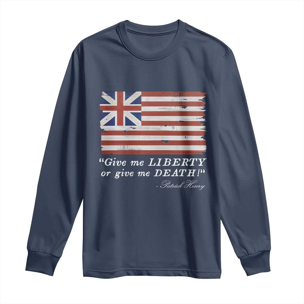 Funny Give Me Liberty Or Give Me Death Long Sleeve Shirt Patrick Henry Quote Grand Union Flag TS11 Navy Print Your Wear
