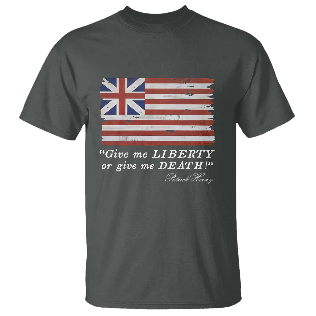 Funny Give Me Liberty Or Give Me Death T Shirt Patrick Henry Quote Grand Union Flag TS11 Dark Heather Print Your Wear