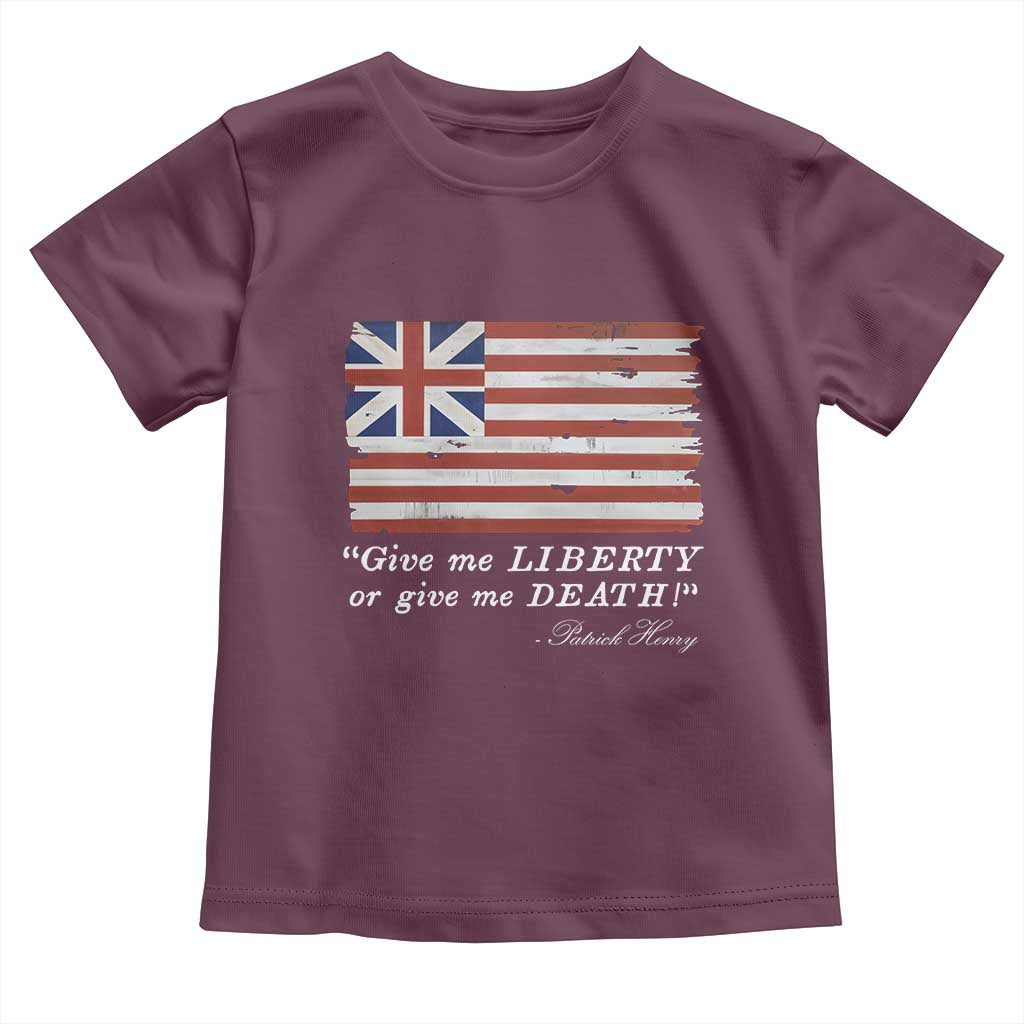 Funny Give Me Liberty Or Give Me Death Toddler T Shirt Patrick Henry Quote Grand Union Flag TS11 Maroon Print Your Wear