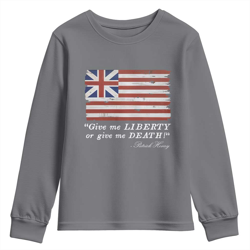 Funny Give Me Liberty Or Give Me Death Youth Sweatshirt Patrick Henry Quote Grand Union Flag TS11 Charcoal Print Your Wear