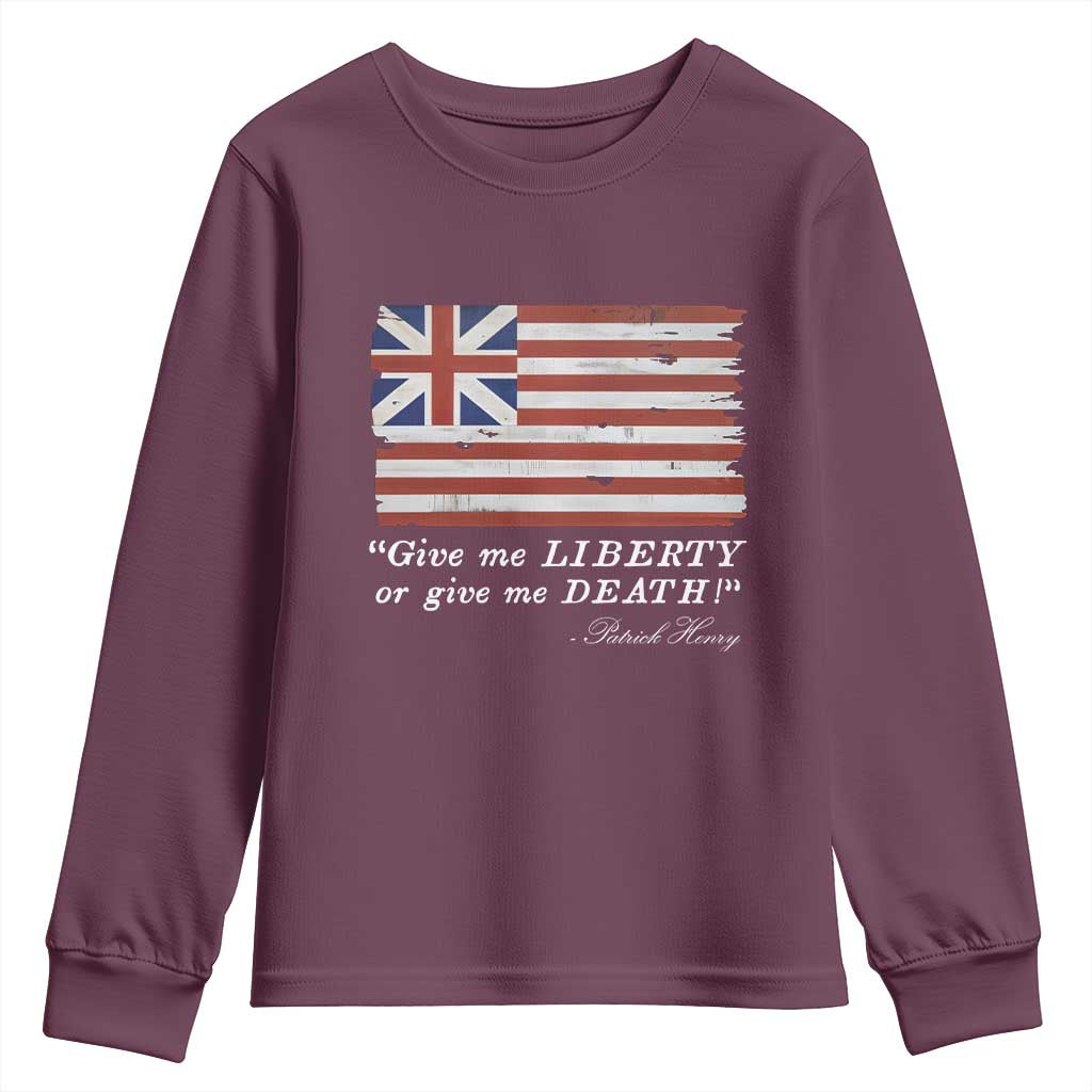 Funny Give Me Liberty Or Give Me Death Youth Sweatshirt Patrick Henry Quote Grand Union Flag TS11 Maroon Print Your Wear