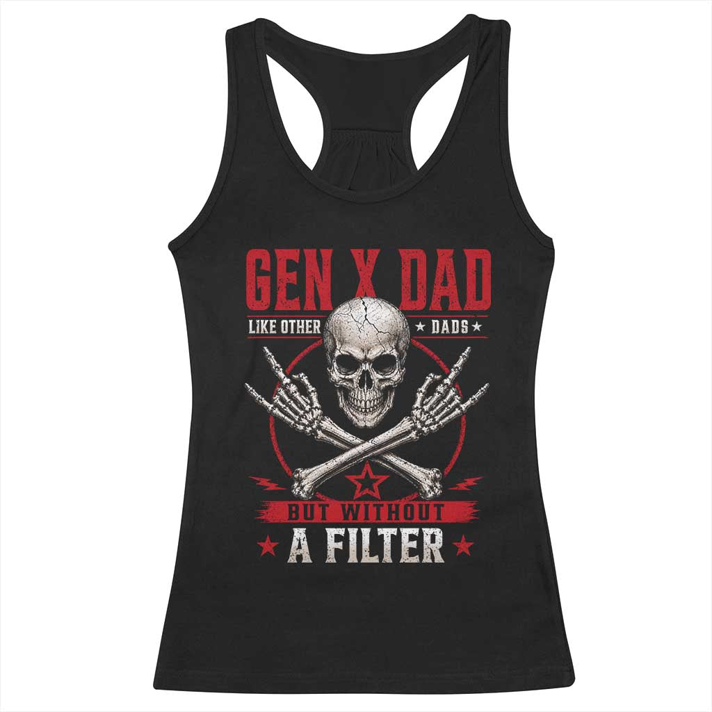 Gen X Dad Like Other Dads But Without A Filter Racerback Tank Top Funny Fathers Day