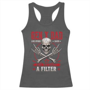 Gen X Dad Like Other Dads But Without A Filter Racerback Tank Top Funny Fathers Day