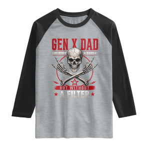 Gen X Dad Like Other Dads But Without A Filter Raglan Shirt Funny Fathers Day