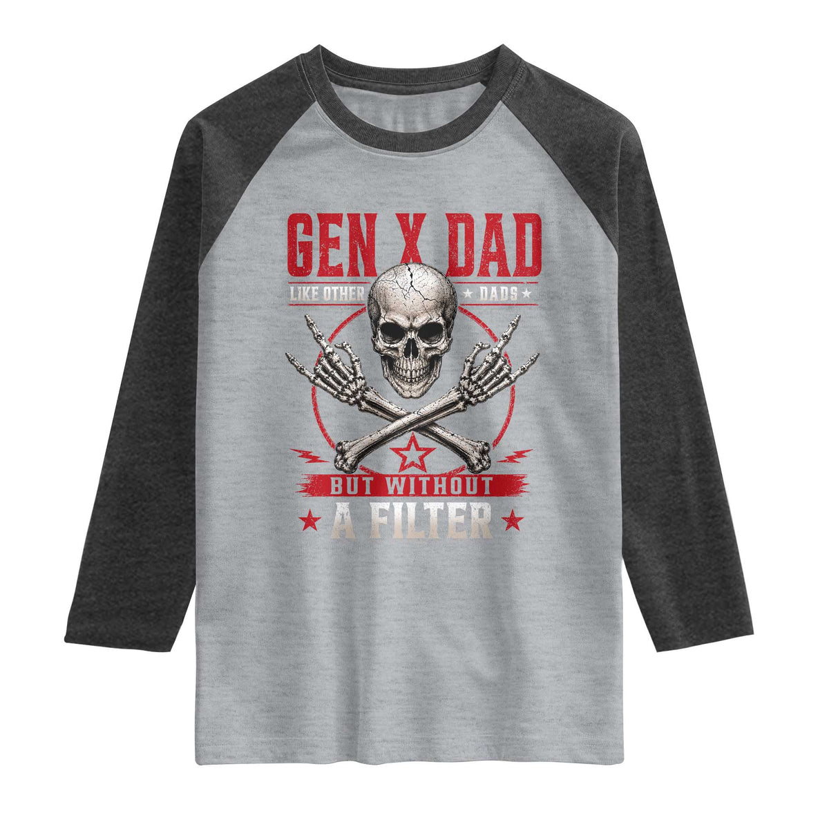 Gen X Dad Like Other Dads But Without A Filter Raglan Shirt Funny Fathers Day