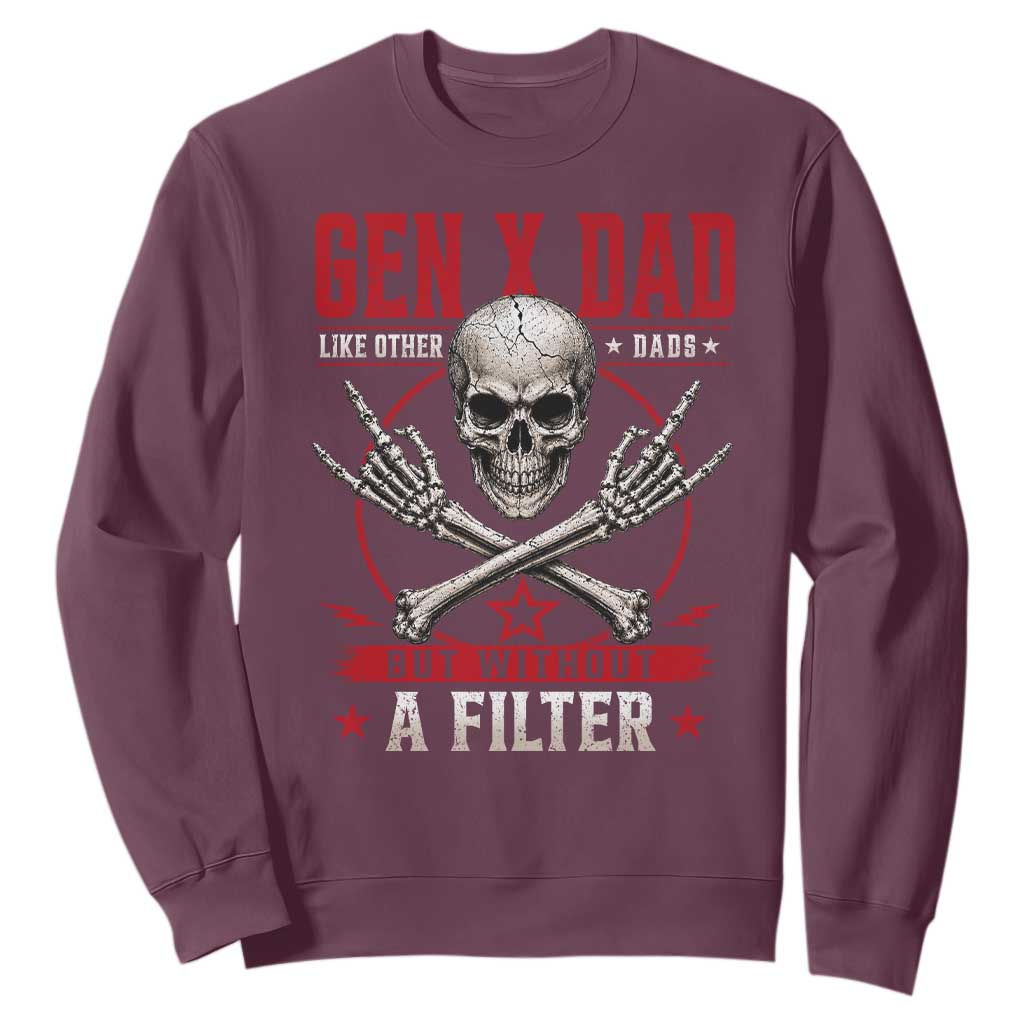 Gen X Dad Like Other Dads But Without A Filter Sweatshirt Funny Fathers Day