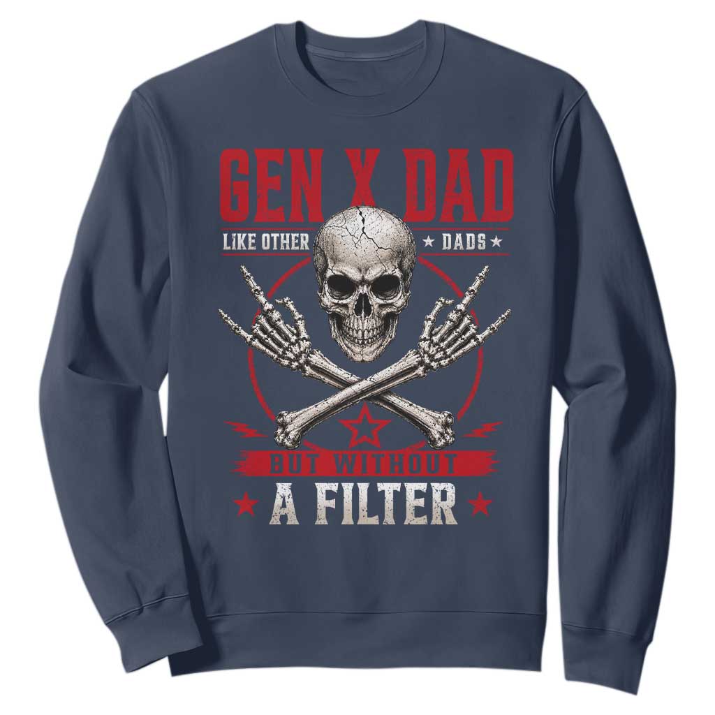 Gen X Dad Like Other Dads But Without A Filter Sweatshirt Funny Fathers Day