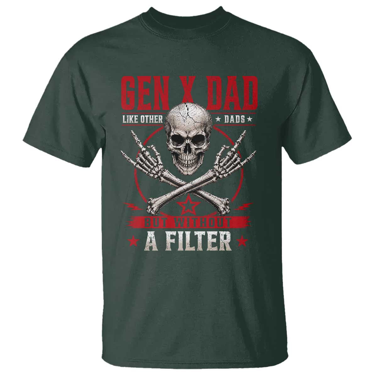 Gen X Dad Like Other Dads But Without A Filter T Shirt Funny Fathers Day