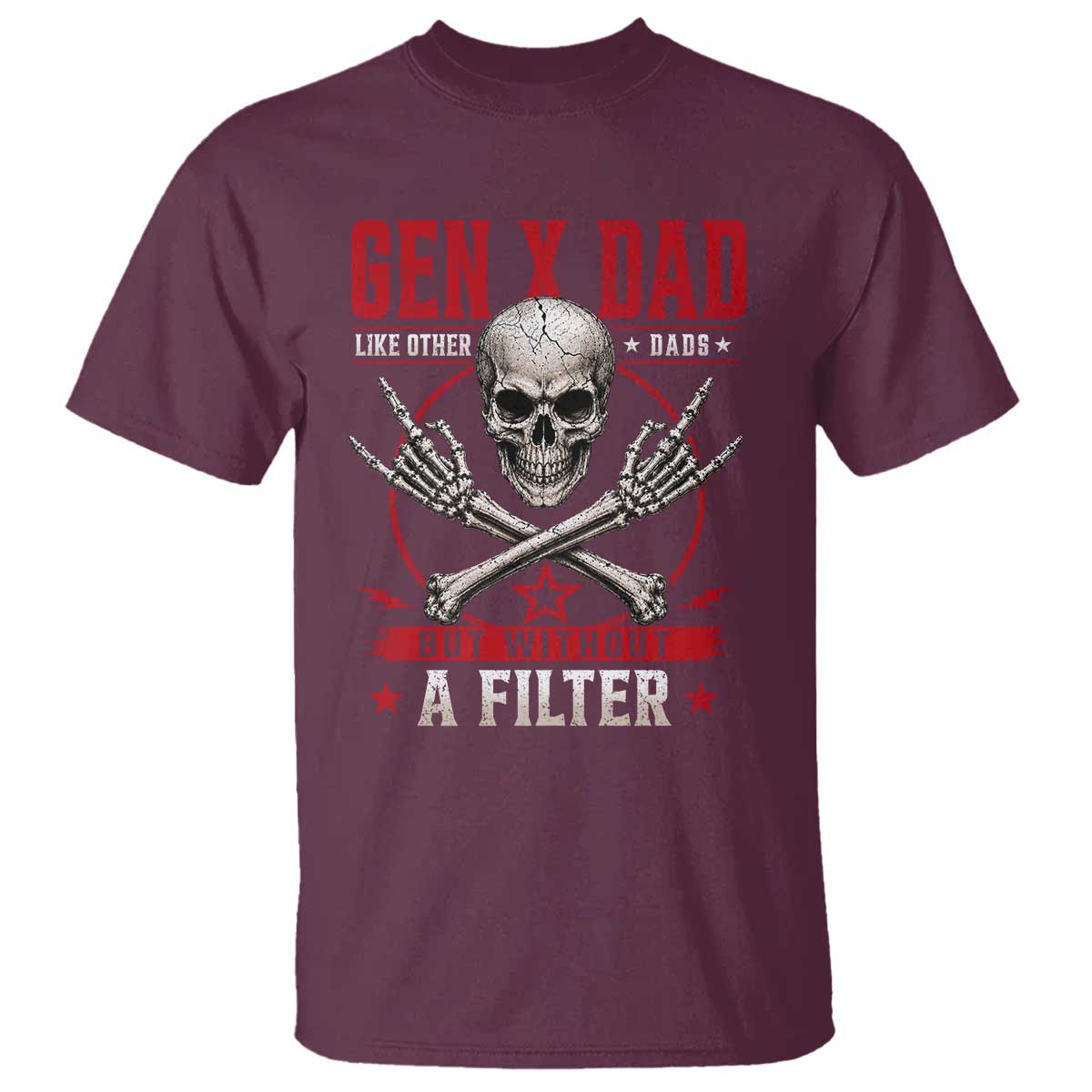 Gen X Dad Like Other Dads But Without A Filter T Shirt Funny Fathers Day