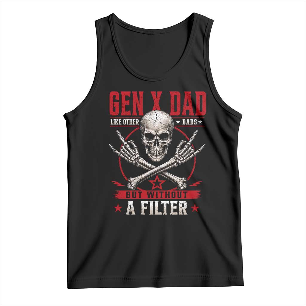 Gen X Dad Like Other Dads But Without A Filter Tank Top Funny Fathers Day
