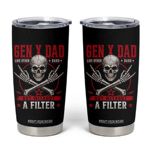 Gen X Dad Like Other Dads But Without A Filter Tumbler Cup Funny Fathers Day