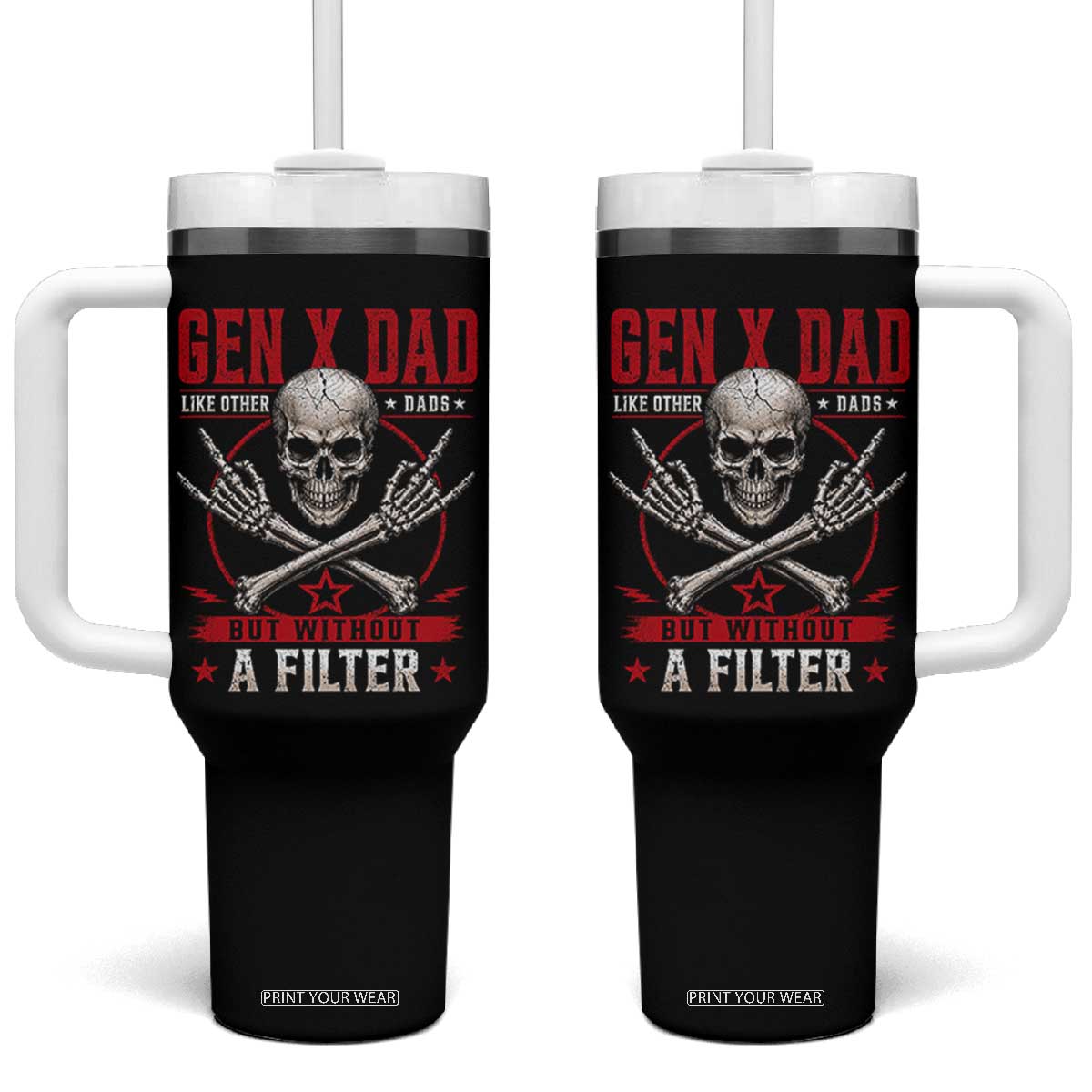 Gen X Dad Like Other Dads But Without A Filter Tumbler With Handle Funny Fathers Day TS11 One Size: 40 oz Black Print Your Wear