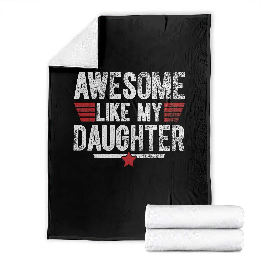 Awesome Like My Daughter Throw Blanket Funny Girl Dad Quote