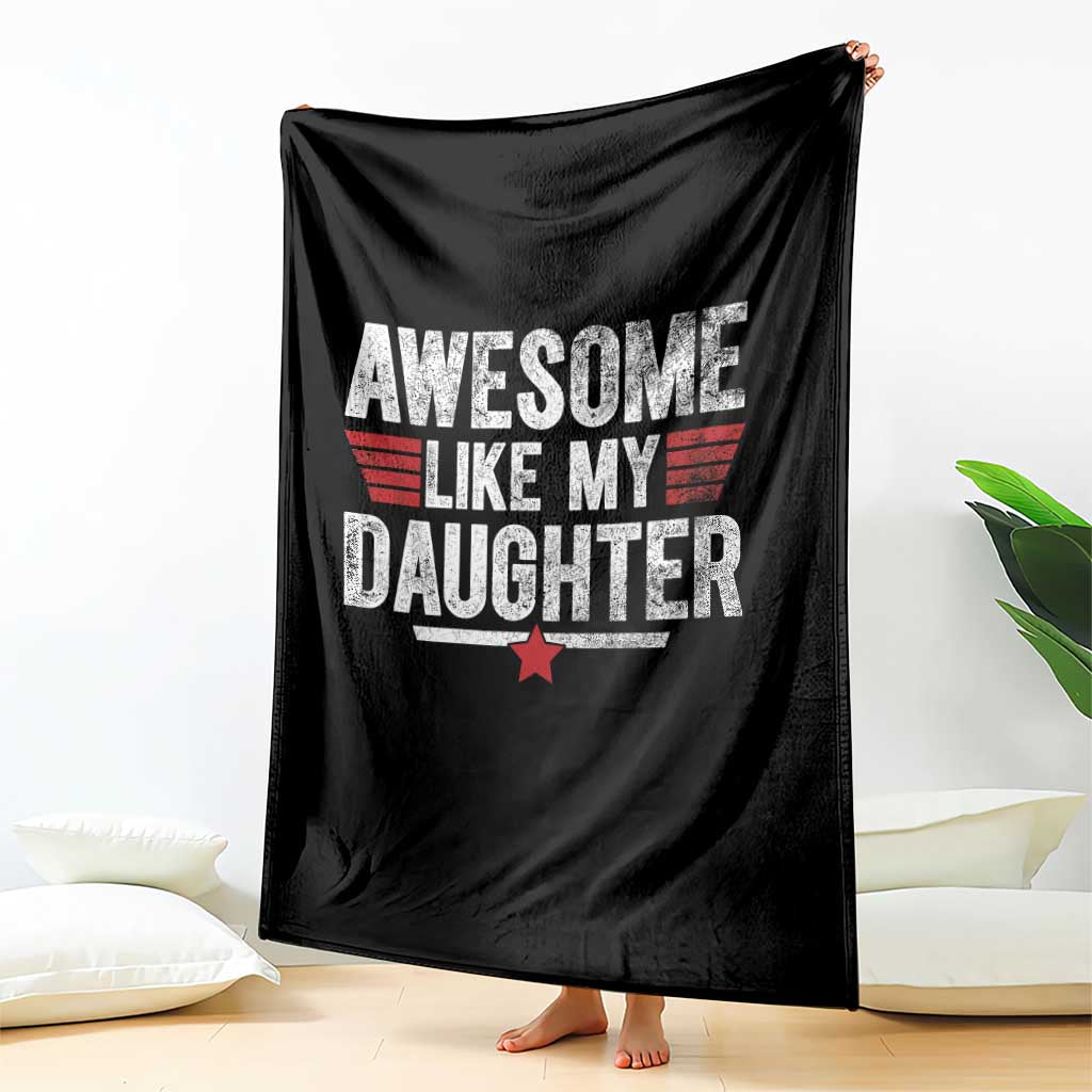 Awesome Like My Daughter Throw Blanket Funny Girl Dad Quote
