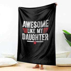 Awesome Like My Daughter Throw Blanket Funny Girl Dad Quote