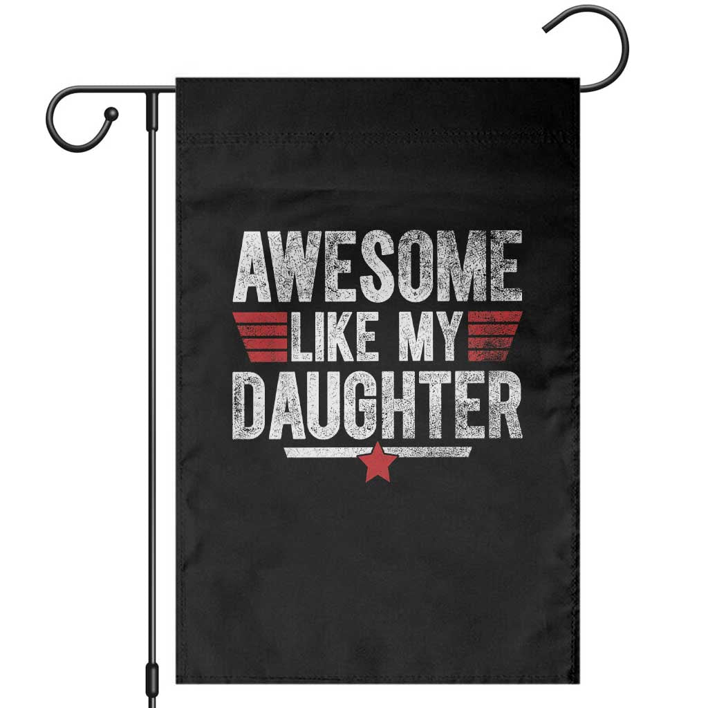Awesome Like My Daughter Garden Flag Funny Girl Dad Quote
