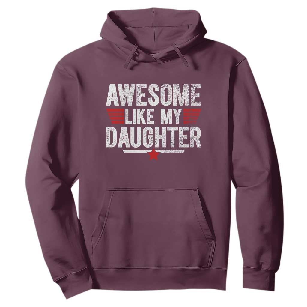 Awesome Like My Daughter Hoodie Funny Girl Dad Quote