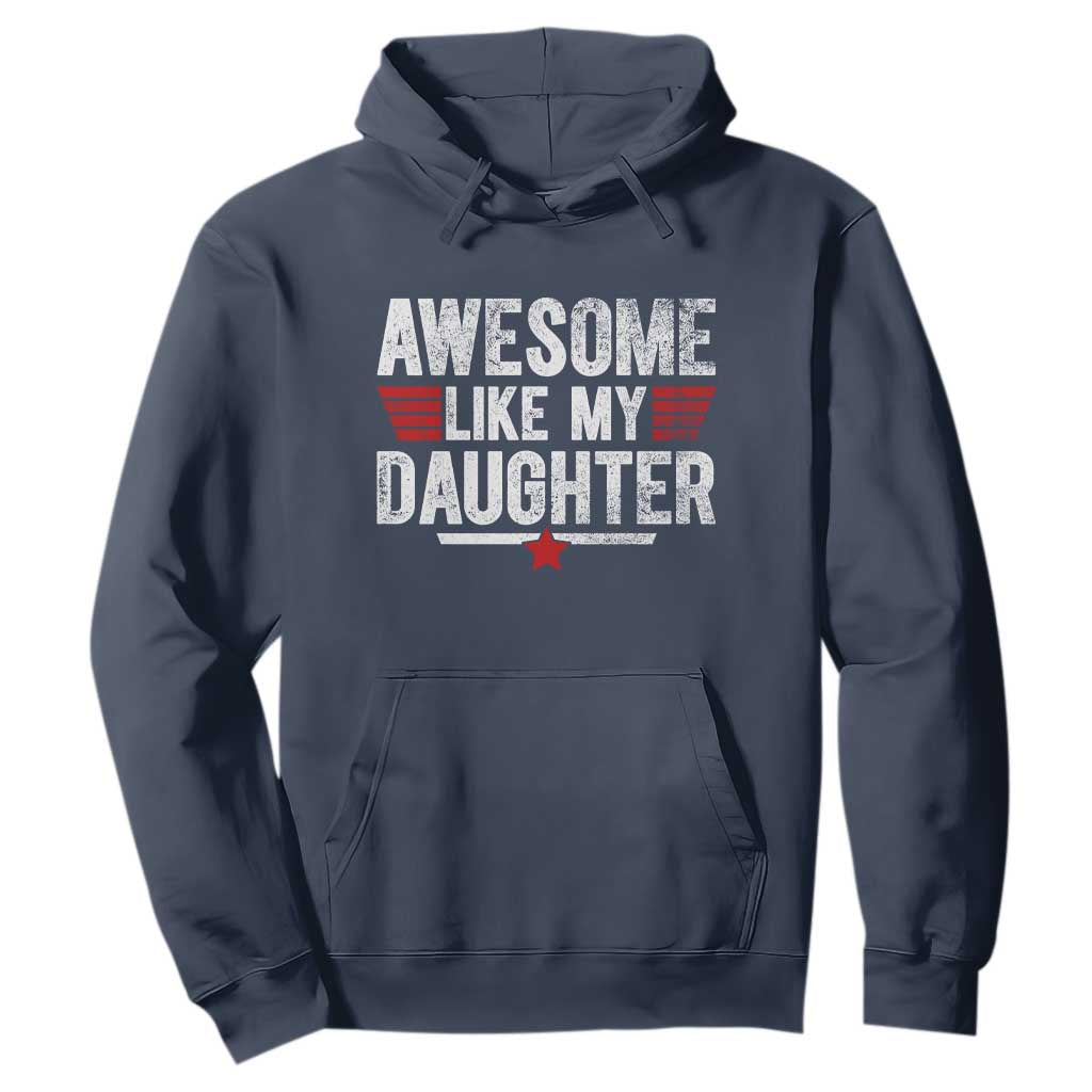 Awesome Like My Daughter Hoodie Funny Girl Dad Quote