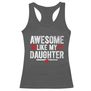 Awesome Like My Daughter Racerback Tank Top Funny Girl Dad Quote
