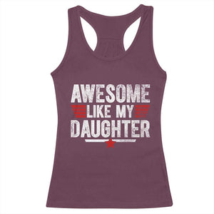 Awesome Like My Daughter Racerback Tank Top Funny Girl Dad Quote
