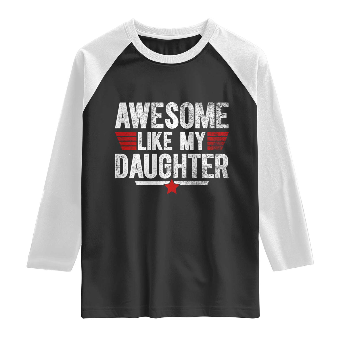 Awesome Like My Daughter Raglan Shirt Funny Girl Dad Quote