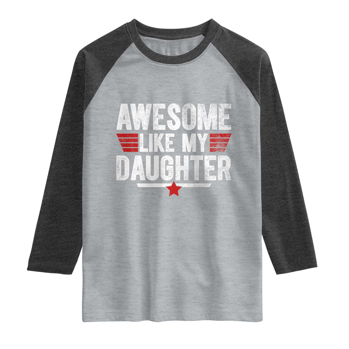 Awesome Like My Daughter Raglan Shirt Funny Girl Dad Quote