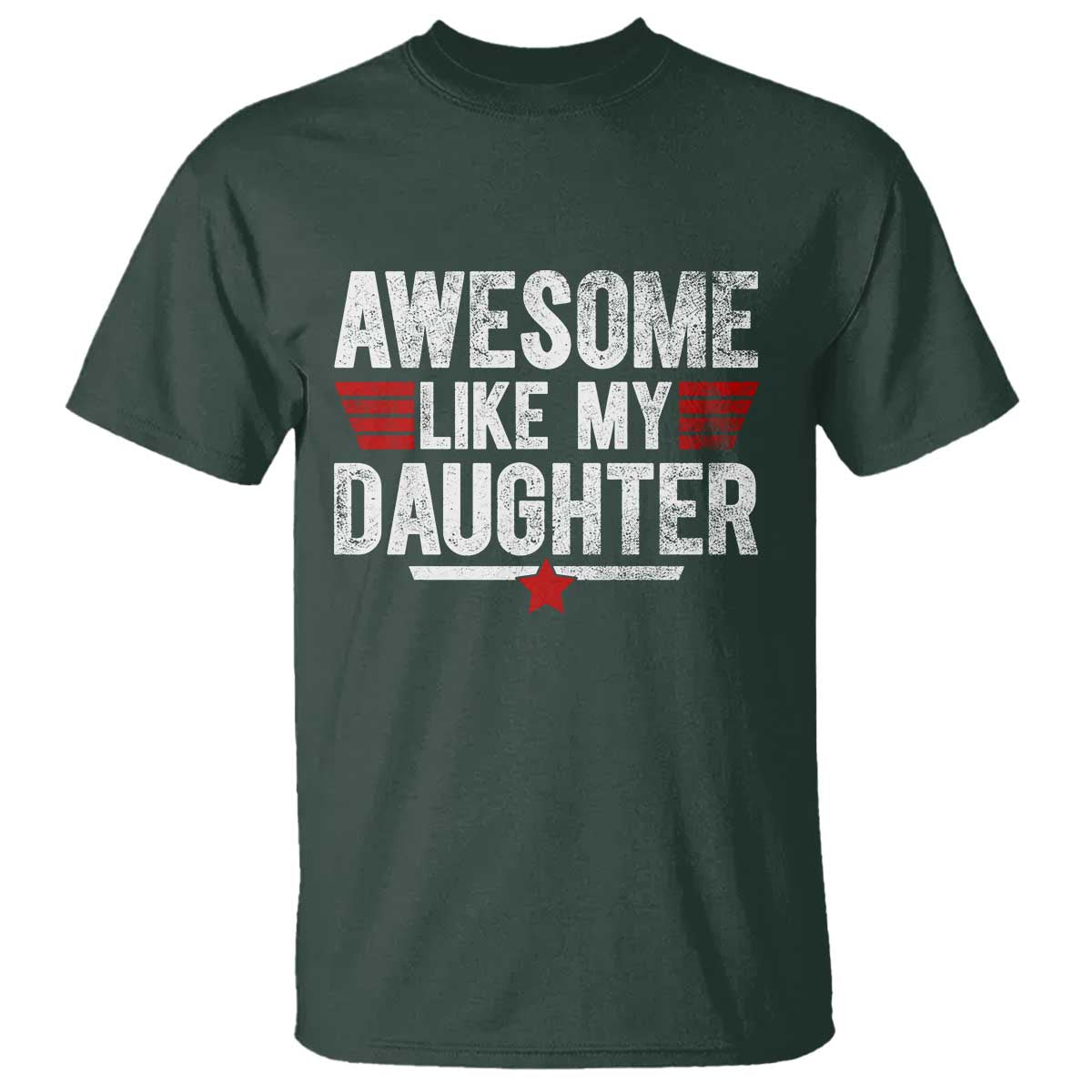 Awesome Like My Daughter T Shirt Funny Girl Dad Quote