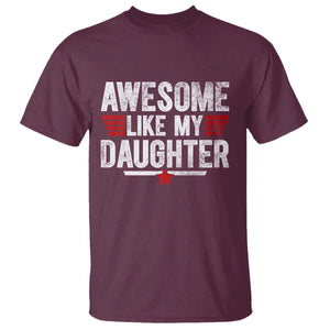 Awesome Like My Daughter T Shirt Funny Girl Dad Quote