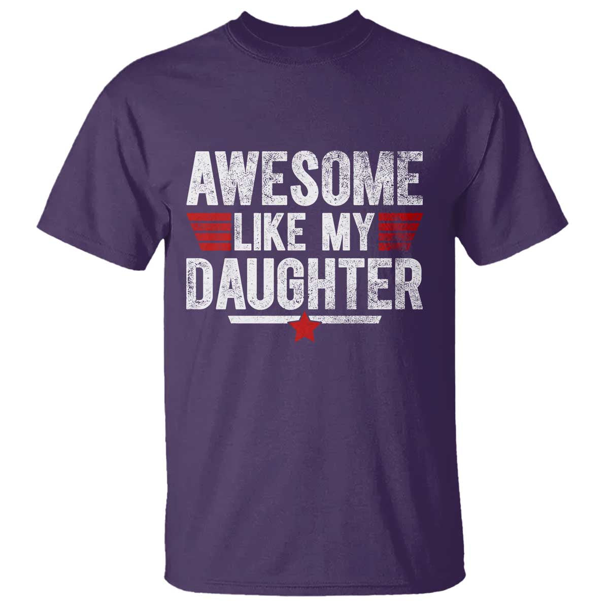 Awesome Like My Daughter T Shirt Funny Girl Dad Quote