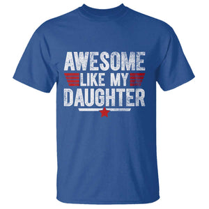 Awesome Like My Daughter T Shirt Funny Girl Dad Quote