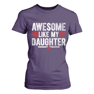 Awesome Like My Daughter T Shirt For Women Funny Girl Dad Quote