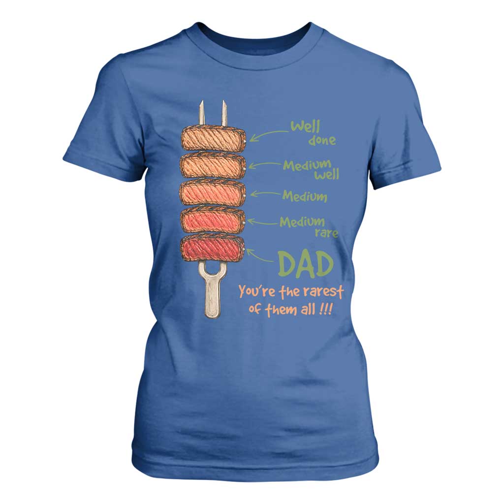 Grill Dad T Shirt For Women You're The Rarest of Them All BBQ Father