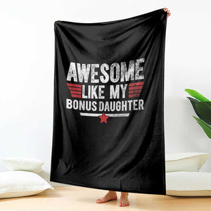 Awesome Like My Bonus Daughter Throw Blanket Funny Girl Bonus Dad Quote