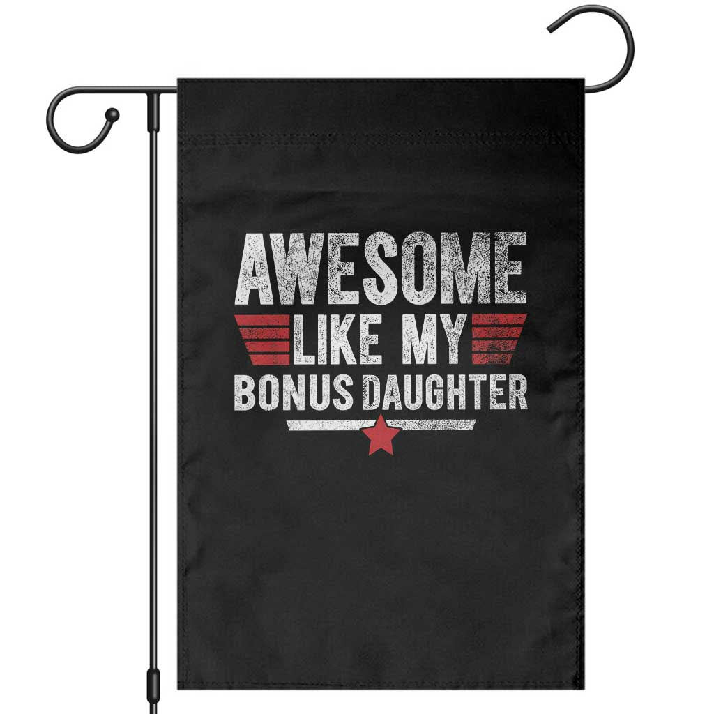 Awesome Like My Bonus Daughter Garden Flag Funny Girl Bonus Dad Quote