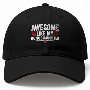 Awesome Like My Bonus Daughter Baseball Cap Funny Girl Bonus Dad Quote