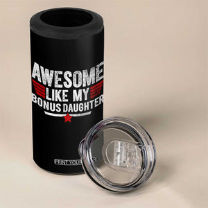 Awesome Like My Bonus Daughter 4 in 1 Can Cooler Tumbler Funny Girl Bonus Dad Quote