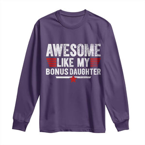 Awesome Like My Bonus Daughter Long Sleeve Shirt Funny Girl Bonus Dad Quote