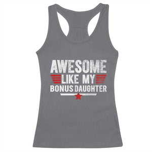 Awesome Like My Bonus Daughter Racerback Tank Top Funny Girl Bonus Dad Quote