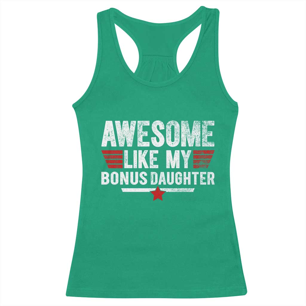 Awesome Like My Bonus Daughter Racerback Tank Top Funny Girl Bonus Dad Quote
